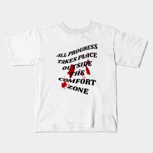 All progress takes place outside the comfort zone Kids T-Shirt